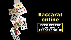 Baccarat online: Ecco perché continui a perdere al Baccarat