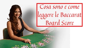 Baccarat Board: Cosa sono e come leggere le Baccarat Board Score