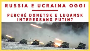 Russia e Ucraina Oggi Perché Donetsk e Lugansk interessano Putin